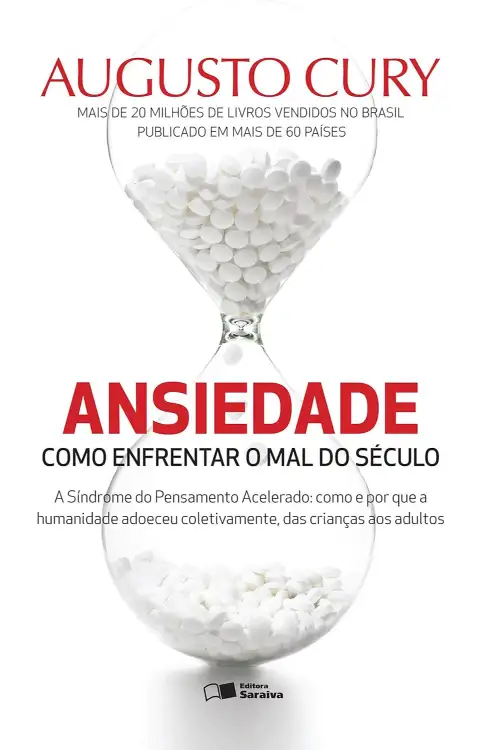 Resumo do Livro Ansiedade: Como Enfrentar o Mál do Século, de Augusto Cury